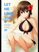 (C90) [abgrund (さいかわゆさ)] LET ME LOVE YOU fullcolor (ガールズ&パンツァー)